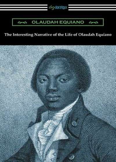 The Interesting Narrative of the Life of Olaudah Equiano, Paperback/Olaudah Equiano