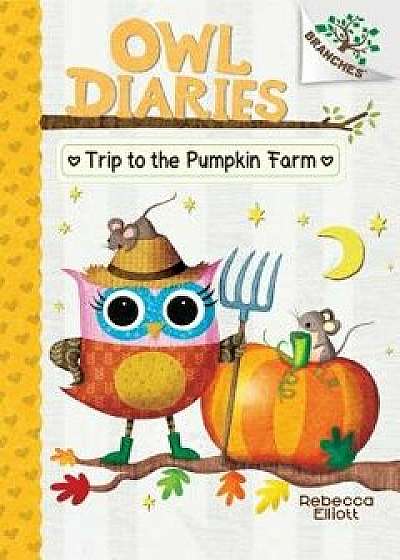 The Trip to the Pumpkin Farm/Rebecca Elliott