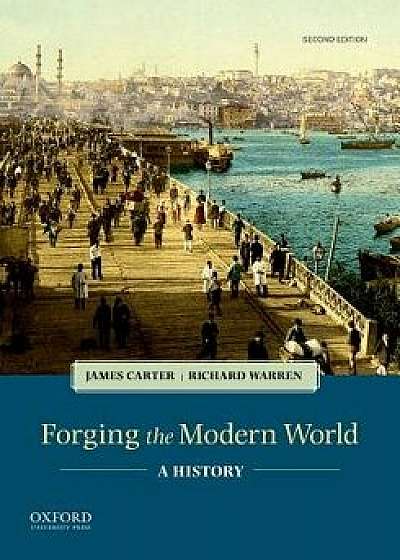 Forging the Modern World: A History, Paperback/James Carter