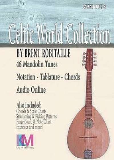 Celtic World Collection - Mandolin: Celtic World Collection Series/MR Brent C. Robitaille