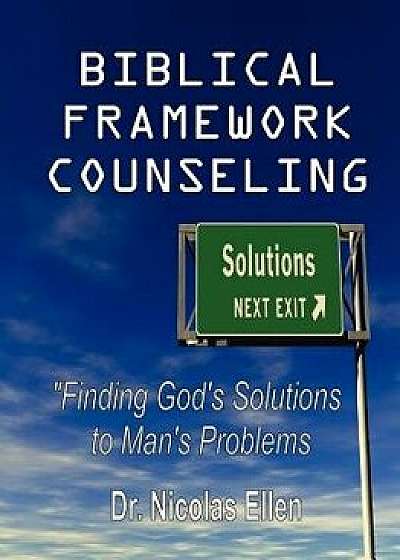 Biblical Framework Counseling, Paperback/Nicolas Ellen