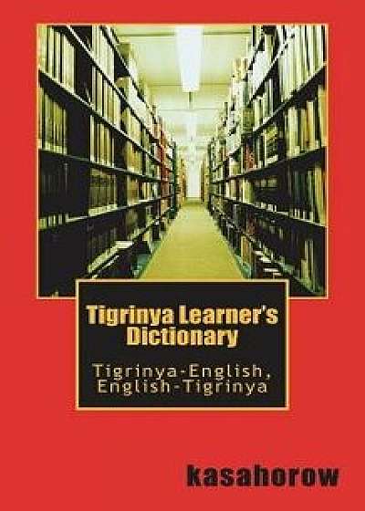 Tigrinya Learner's Dictionary: Tigrinya-English, English-Tigrinya, Paperback/Kasahorow
