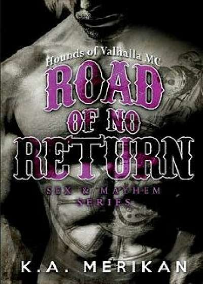 Road of No Return (Gay Biker MC Erotic Romance Novel), Paperback/K. a. Merikan