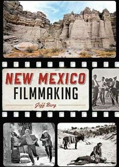 Coperta cărții New Mexico Filmmaking/Jeff Berg