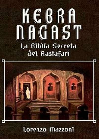 Kebra Nagast: La Biblia Secreta del Rastafari (Nueva Edicio n En Espańol), Paperback/Lorenzo Mazzoni