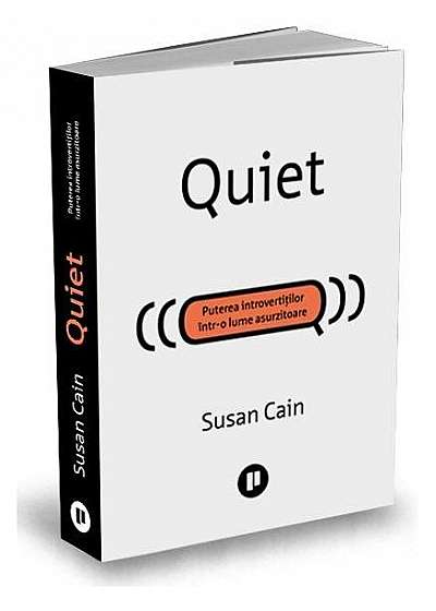 Quiet. Puterea introvertiților într-o lume asurzitoare