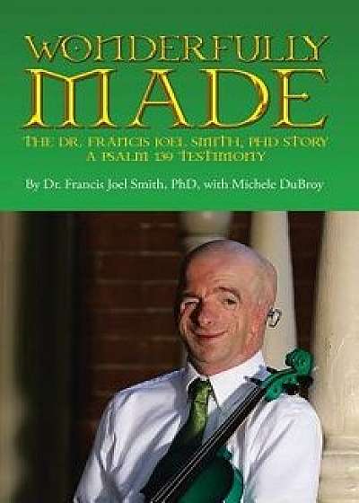 Wonderfully Made, Paperback/Dr Francis Joel Smith Phd