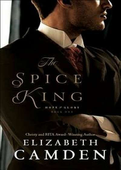 The Spice King, Paperback/Elizabeth Camden