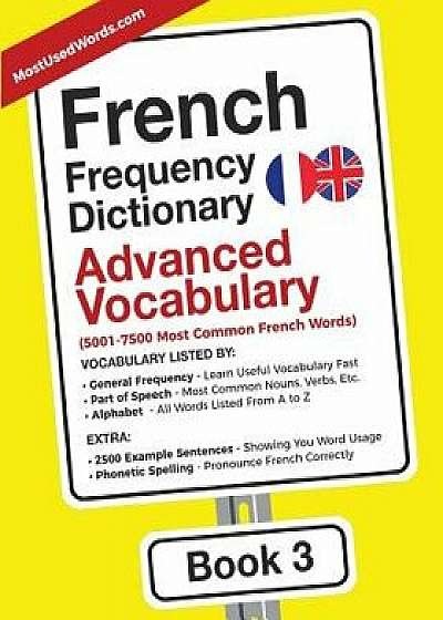 French Frequency Dictionary - Advanced Vocabulary: 5001-7500 Most Common French Words, Paperback/Mostusedwords