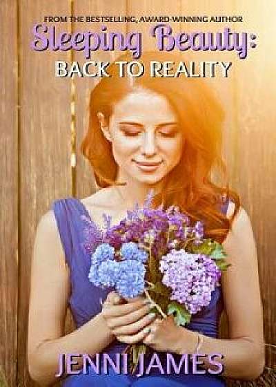 Sleeping Beauty: Back to Reality, Paperback/Jenni James