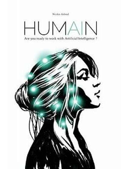 Humain: Are You Ready to Work with Artificial Intelligence?, Paperback/Nicolas Aidoud