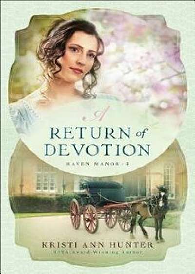 A Return of Devotion, Paperback/Kristi Ann Hunter