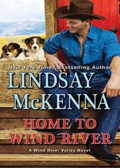 Home to Wind River/Lindsay McKenna