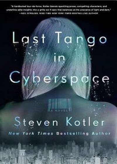 Last Tango in Cyberspace, Hardcover/Steven Kotler