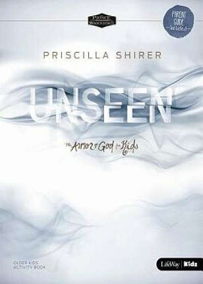 Unseen: The Armor of God for Kids Older Kids Activity Book, Paperback/Priscilla Shirer