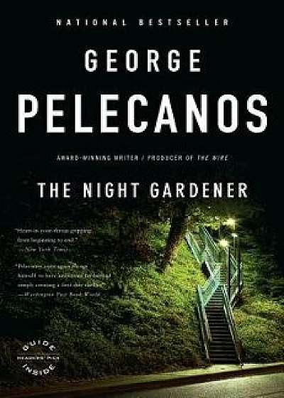 The Night Gardener, Paperback/George P. Pelecanos
