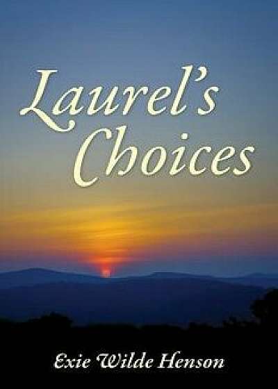 Laurel's Choices, Paperback/Exie Wilde Henson