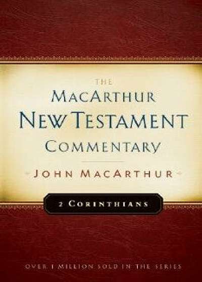 2 Corinthians MacArthur New Testament Commentary/John MacArthur