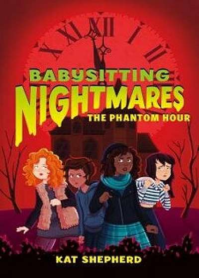 Babysitting Nightmares: The Phantom Hour, Hardcover/Kat Shepherd