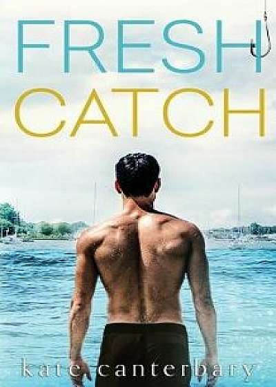 Fresh Catch, Paperback/Kate Canterbary