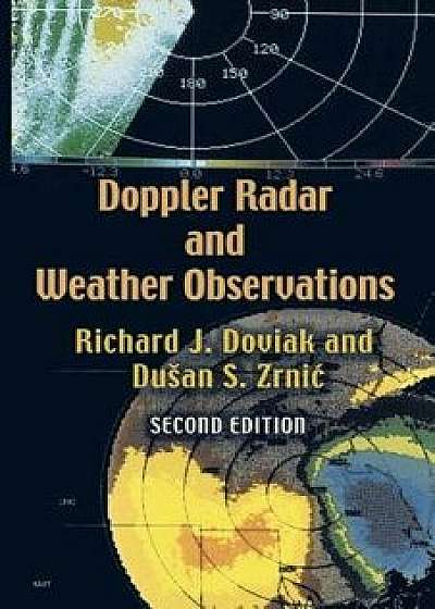 Doppler Radar and Weather Observations: Second Edition, Paperback/Richard J. Doviak