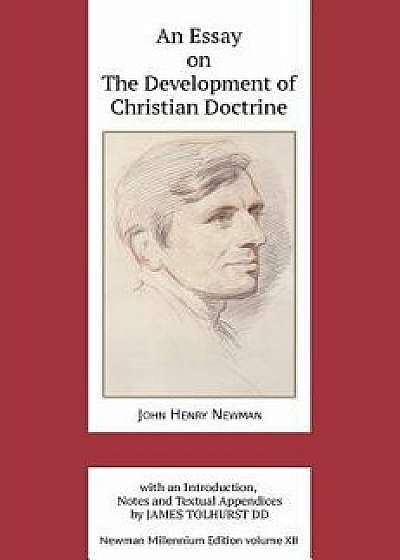 An Essay on the Development of Christian Doctrine, Hardcover/John Henry Newman
