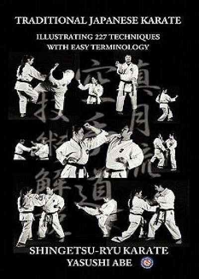 Traditional Japanese Karate: Illustrating 227 Techniques with Easy Terminology, Paperback/Yasushi Abe