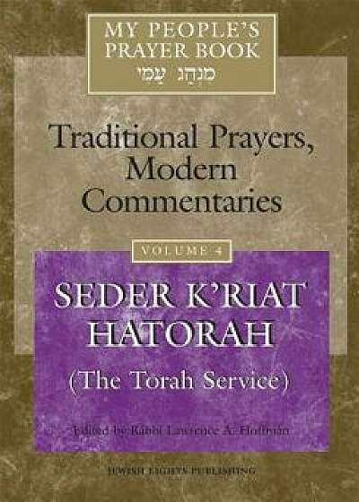 My People's Prayer Book Vol 4: Seder K'Riat Hatorah (Shabbat Torah Service), Paperback/Marc Zvi Brettler
