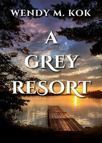 A Grey Resort/Wendy M. Kok