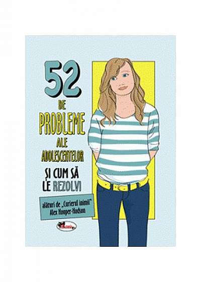 52 de probleme ale adolescentelor și cum să le rezolvi