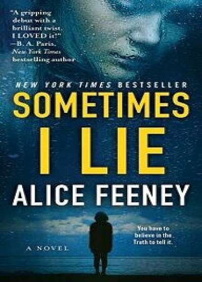 Sometimes I Lie/Alice Feeney