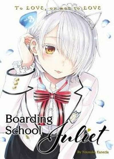Boarding School Juliet 3, Paperback/Yousuke Kaneda