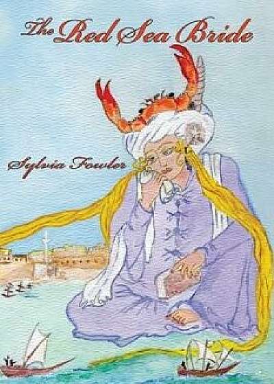 The Red Sea Bride, Paperback/Sylvia Fowler