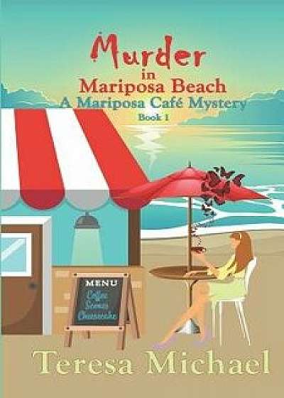 Murder in Mariposa Beach, Paperback/Teresa Michael