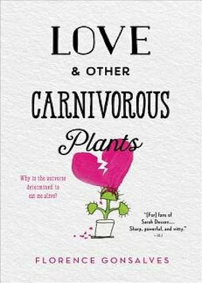 Love & Other Carnivorous Plants, Paperback/Florence Gonsalves