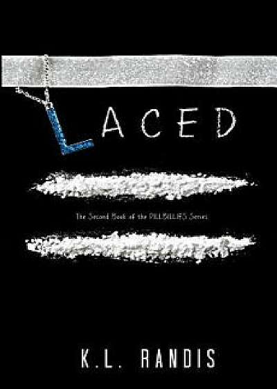Laced: The Second Book of the Pillbillies Series, Paperback/K. L. Randis