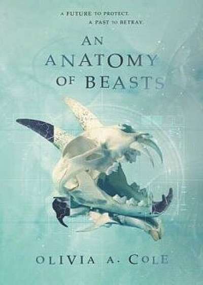 An Anatomy of Beasts, Hardcover/Olivia a. Cole