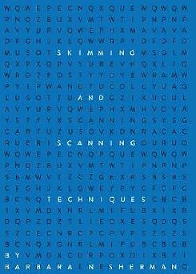 Skimming and Scanning Techniques, Paperback/Barbara N. Sherman
