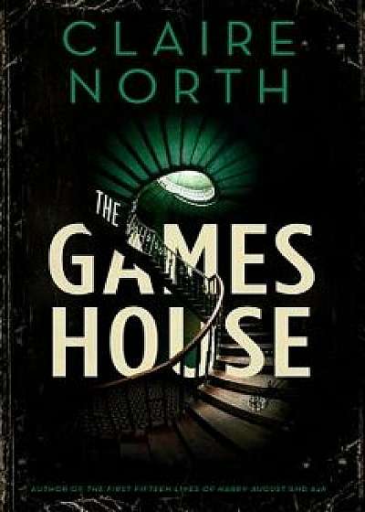 The Gameshouse, Paperback/Claire North