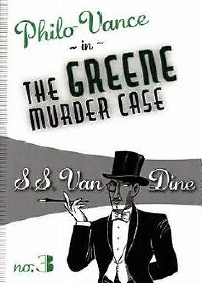 The Greene Murder Case, Paperback/S. S. Van Dine