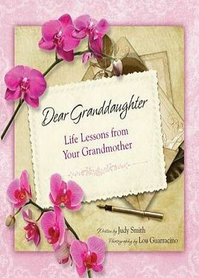 Dear Granddaughter: Life Lessons from Your Grandmother, Hardcover/Judy Smith