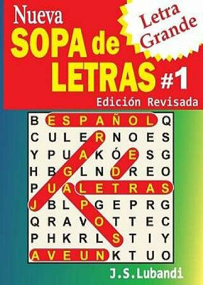 Nueva Sopa de Letras #1 (Letra Grande), Paperback/J. S. Lubandi