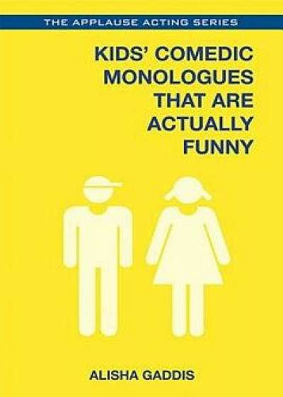 Kids' Comedic Monologues That Are Actually Funny, Paperback/Alisha Gaddis