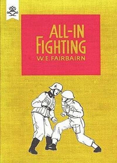 All-In Fighting, Paperback/Captain W. E. Fairbairn