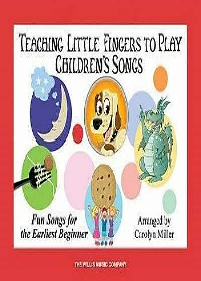 Teaching Little Fingers to Play Children's Songs: Piano Solos with Optional Teacher Accompaniments, Paperback/***