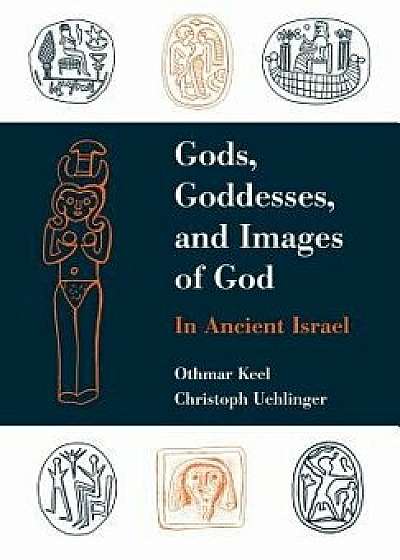 Gods, Goddesses, and Images of God, Hardcover/Othmar Keel
