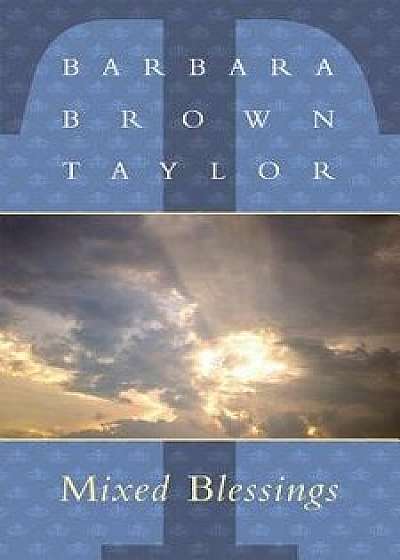 Mixed Blessings, Paperback/Barbara Brown Taylor
