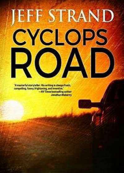Cyclops Road, Paperback/Jeff Strand