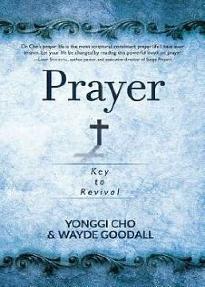 Prayer: Key to Revival, Paperback/Yonggi Cho