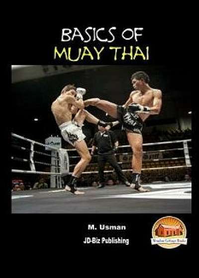 Basics of Muay Thai, Paperback/M. Usman